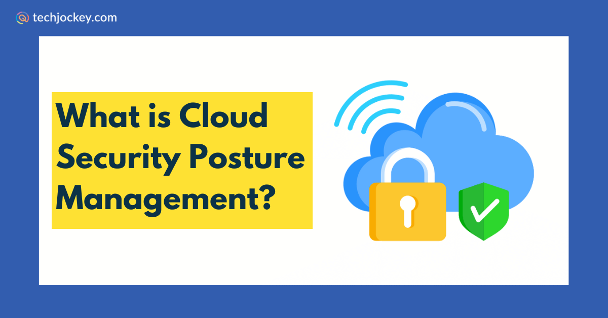 Illustration showing a cloud with a lock and shield icon, alongside the text What is Cloud Security Posture Management? on a yellow background.