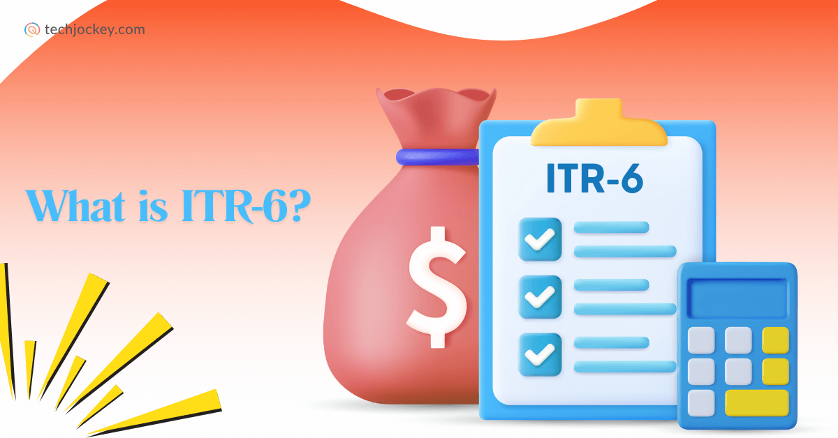 Illustration showing a money bag, checklist clipboard labeled ITR-6, and a calculator with the text What is ITR-6?