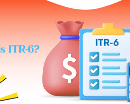 Illustration showing a money bag, checklist clipboard labeled ITR-6, and a calculator with the text What is ITR-6?
