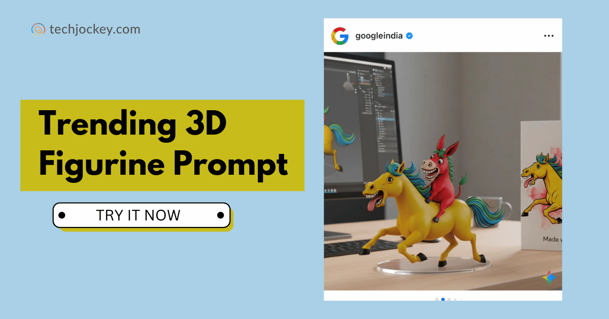 Advertisement banner featuring a colorful 3D figurine of a donkey riding a yellow horse, displayed on a desk beside its illustrated box, with the text Trending 3D Figurine Prompt Try It Now and branding from techjockey.com.