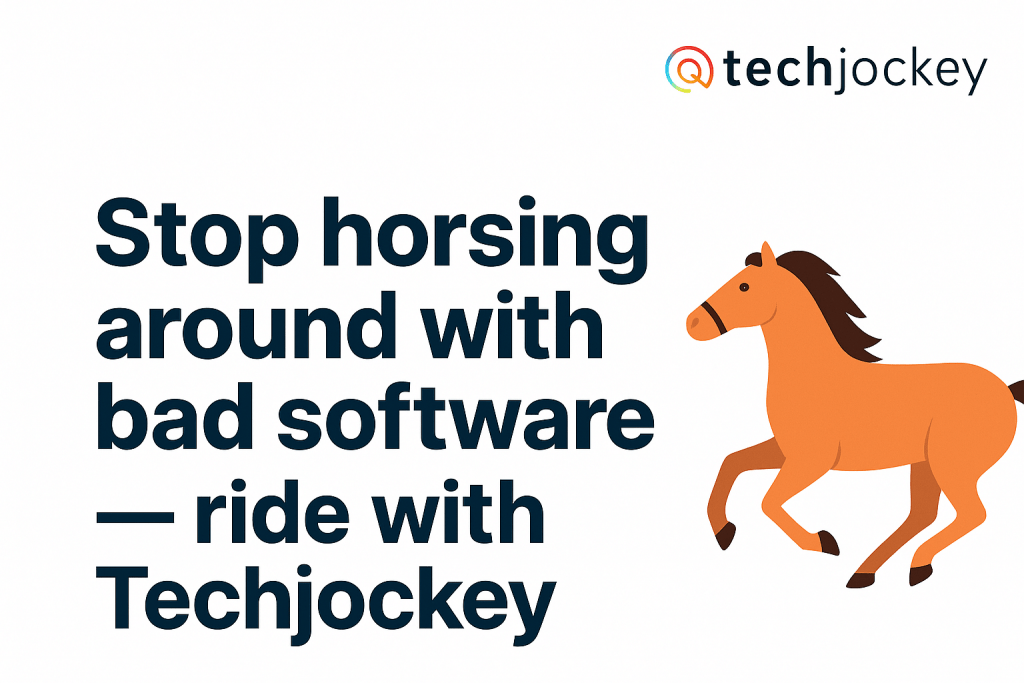 Illustration of a horse running alongside the text Stop horsing around with bad software ride with Techjockey, promoting better software solutions.