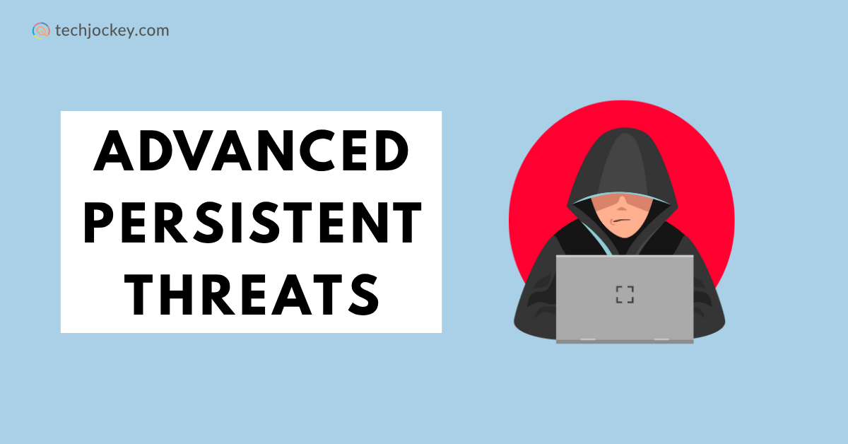 A graphic with text 'Advanced Persistent Threats' next to an illustration of a person in a hooded jacket working on a laptop against a red circle background