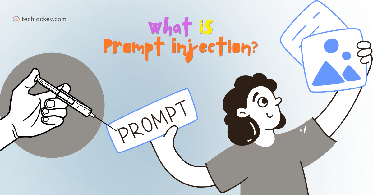 An illustrated graphic explaining prompt injection, featuring a syringe labeled PROMPT being held by a hand, a cartoon person holding prompt cards, and colorful text saying what is prompt injection? at the top. The source techjockey.com is present in the corner.