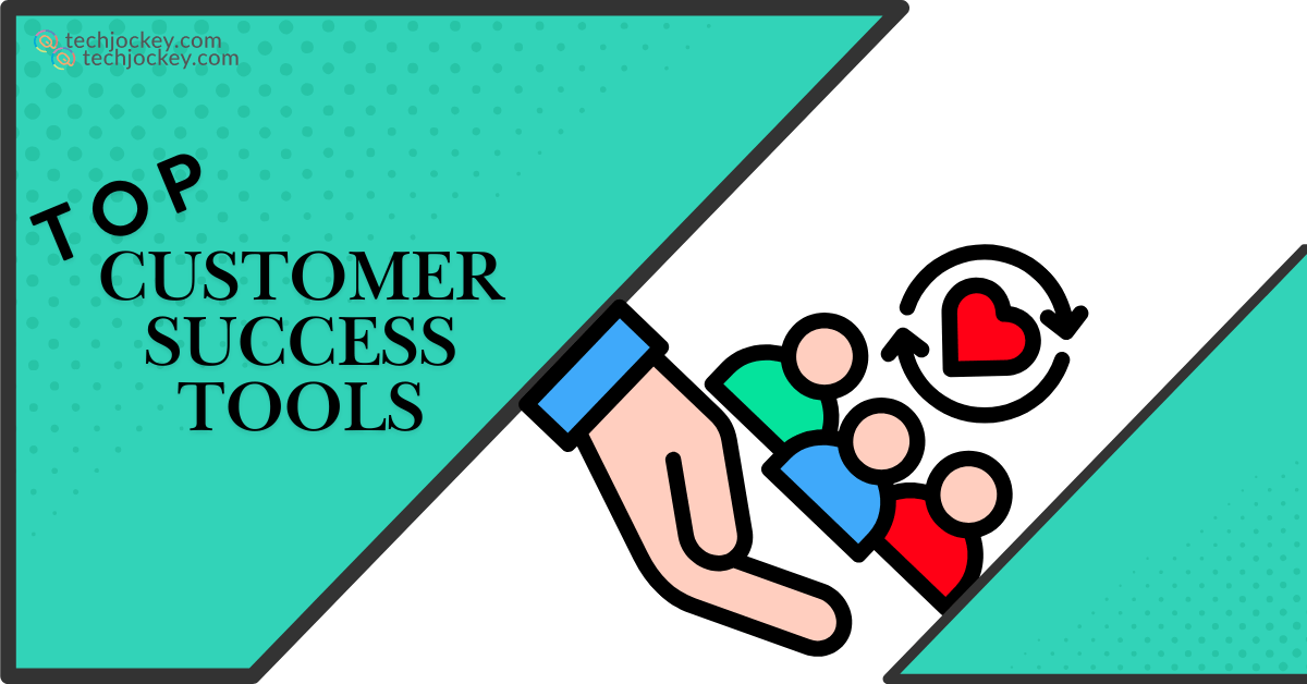 Illustration showing a hand supporting three people with a heart icon, symbolizing customer care and loyalty, alongside text reading Top Customer Success Tools and the Techjockey.com logo.