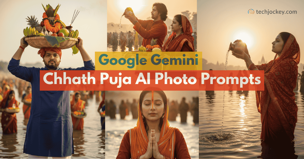 A collage featuring multiple scenes of Chhath Puja rituals by the river, with men and women in traditional attire offering prayers, holding baskets of fruits and offerings, and pouring water to the setting sun, overlaid with the text Google Gemini Chhath Puja AI Photo Prompts and the TechJockey.com logo.