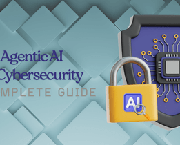 Illustration showing a digital security shield and AI-branded padlock representing the role of Agentic AI in cybersecurity, with the text Agentic AI in Cybersecurity A Complete Guide displayed on a tech-themed background.