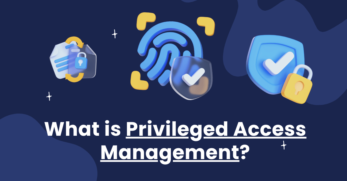 A digital banner with icons representing security elements such as documents, fingerprint authentication, and shields, alongside the prominent text What is Privileged Access Management? on a dark blue background.