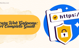 Why Secure Web Gateway Is the Key to Stopping Modern Cyber Attacks?