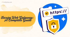 Why Secure Web Gateway Is the Key to Stopping Modern Cyber Attacks?