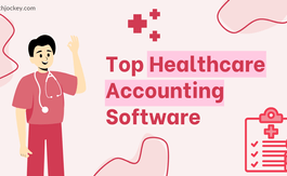 Top Healthcare Accounting Software Comparison: Features, Pricing & Benefits