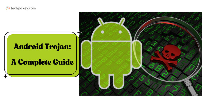 Android Trojan Explained: Risks, Detection & Removal Guide-feature image