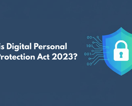 What is Digital Personal Data Protection Act 2023 banner showing a secure shield with lock symbol representing data privacy and protection in India
