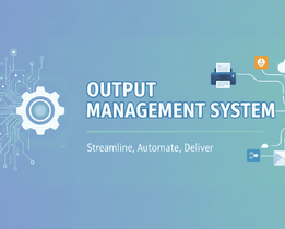 Output Management System illustration showing automated document processing, workflow automation, and multi-channel delivery including email, cloud, print, and mobile communication.
