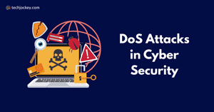 What Is a DoS Attack in Cyber Security? Definition, Types, and Prevention