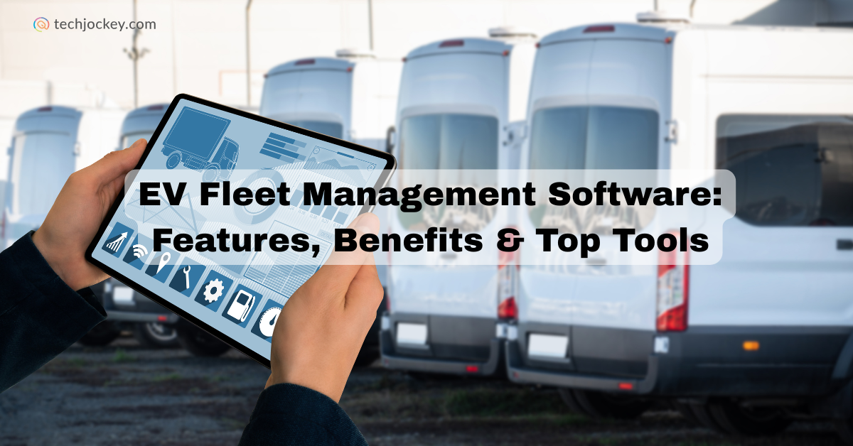 EV Fleet Management Software guide highlighting key features, benefits, and top fleet management tools for businesses.