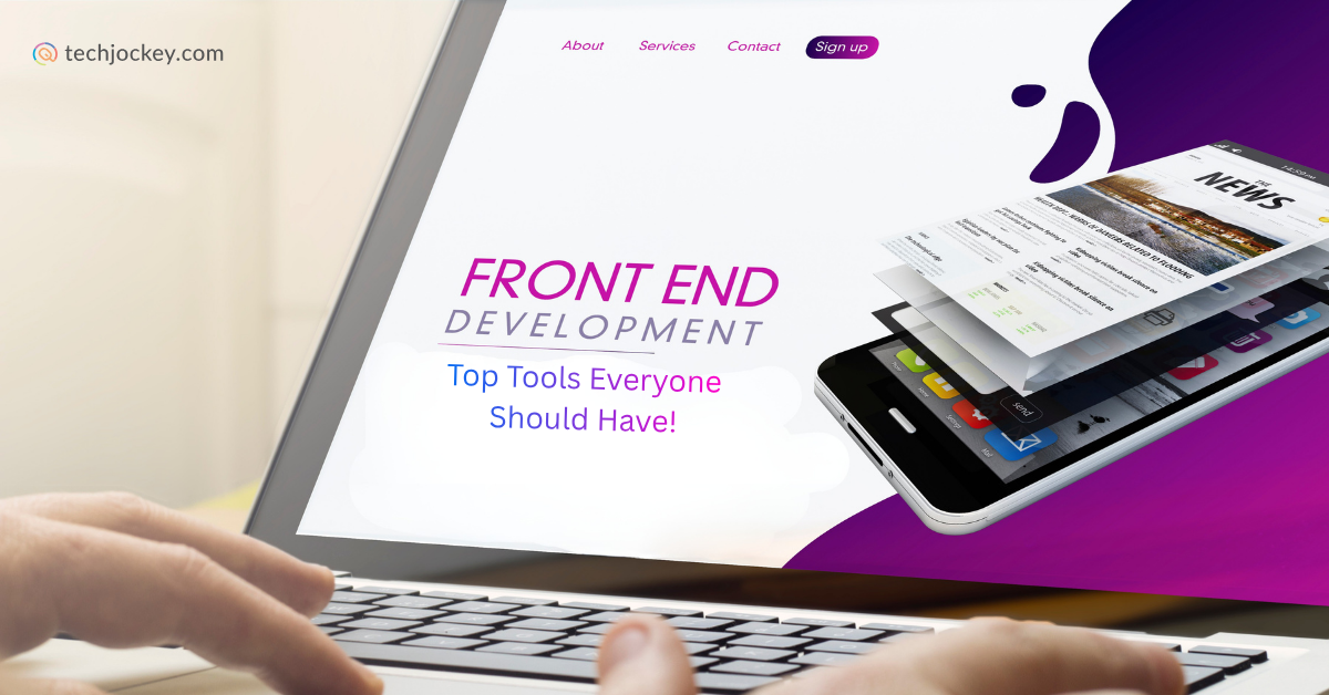 7 Best Front-End Development Tools for Modern Web Projects