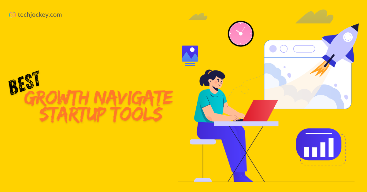 8 Growth Navigate Startup Tools Every Startup Needs to Grow