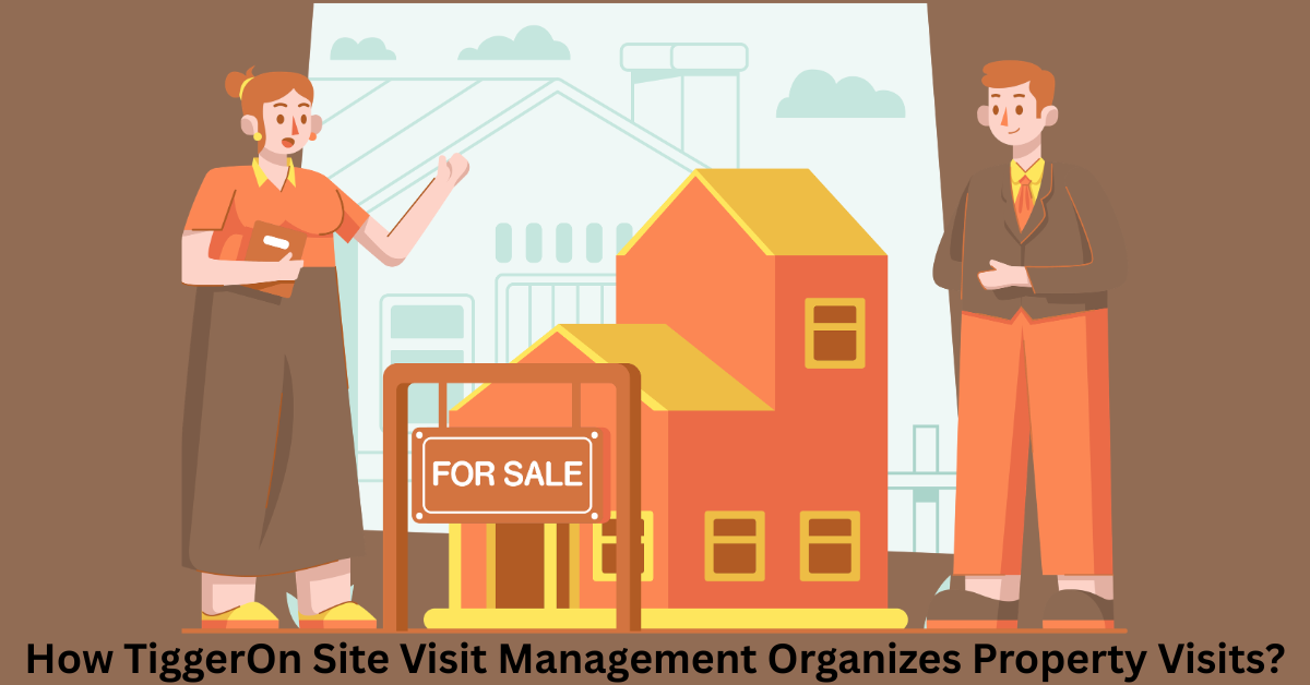 TiggerOn site visit management software organizing property visits with real estate agents and prospective buyers.