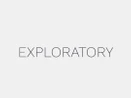 Exploratory Exploratory
