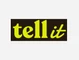 tell it