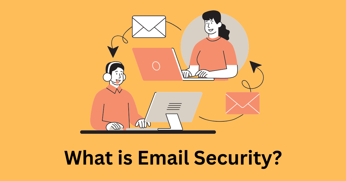 What is Email Security? Key Components and Features to Prioritize