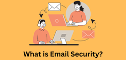 What is Email Security? Key Components and Features to Prioritize