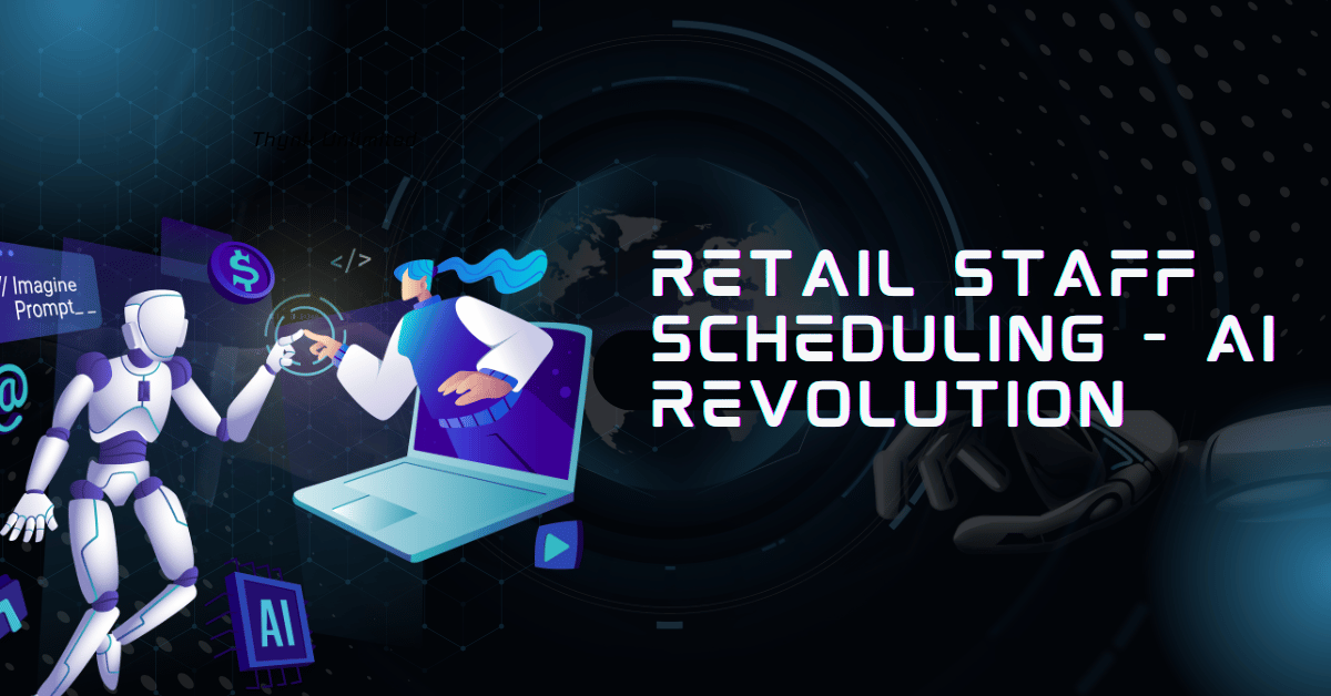 Retail staff scheduling revolution with AI