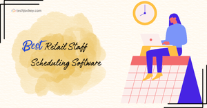 7 Best Retail Staff Scheduling Software That’ll Fix Your Shift Struggles