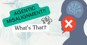 Agentic Misalignment: Why AI Goals Can Go Dangerously Wrong?