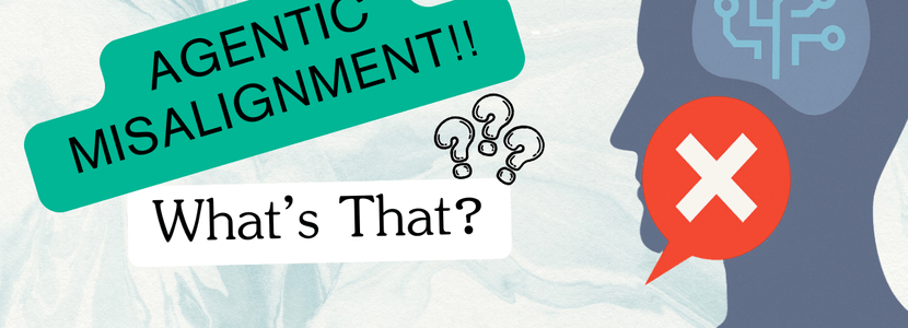 Agentic Misalignment: Why AI Goals Can Go Dangerously Wrong?-feature image