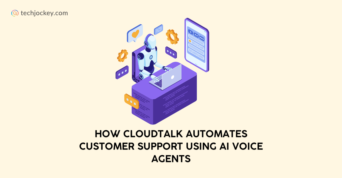 How CloudTalk Automates Customer Support Using AI Voice Agents?-feature image