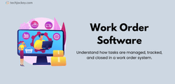 What is Work Order Software and How it Helps Businesses?
