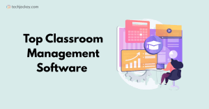 Top 5 Classroom Management Software for Teachers: Compare Features, Pricing & Use Cases