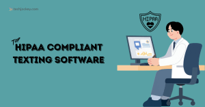 Top 7 HIPAA Compliant Texting Software in 2026 for Secure Healthcare Communication