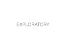 Exploratory Exploratory
