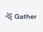 Gather