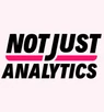 Not Just Analytics Not Just Analytics