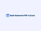 Bank Statement PDF to Excel