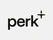 Perk