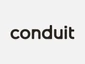 Conduit