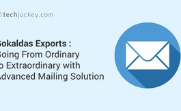 Gokaldas Exports: Going From Ordinary to Extraordinary with Advanced Mailing Solution